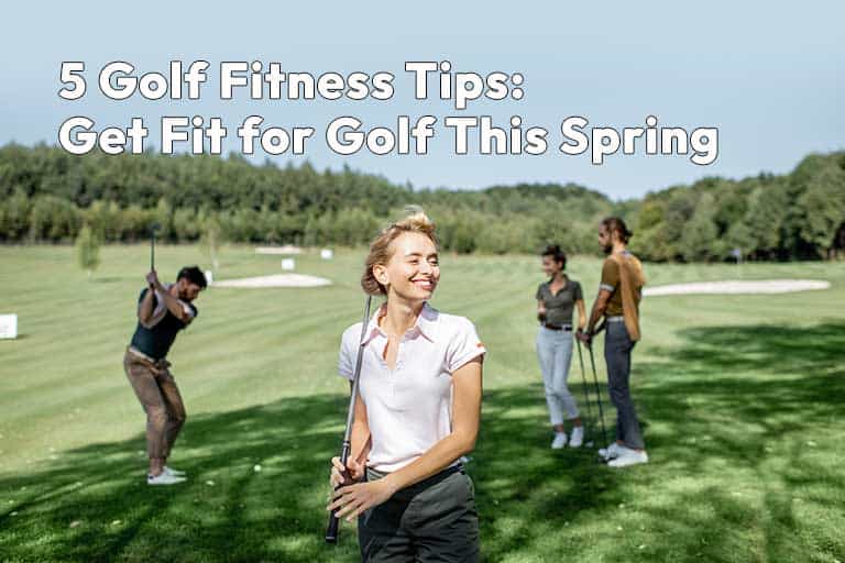 People on a golf course with equipment, highlighting a smiling woman in a white polo shirt. Text reads: "5 Golf Fitness Tips: Elevate Your Game and Get Fit for Golf This Spring".