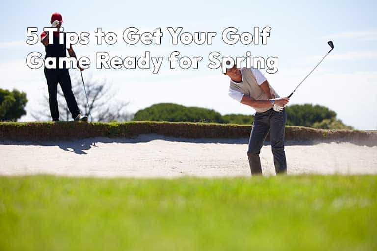Two people are playing golf; one is swinging near a sand trap while the other stands in the background. Text reads, "5 Tips to Get Your Golf Game Ready for Spring." Embrace spring with expert advice for your best game yet.