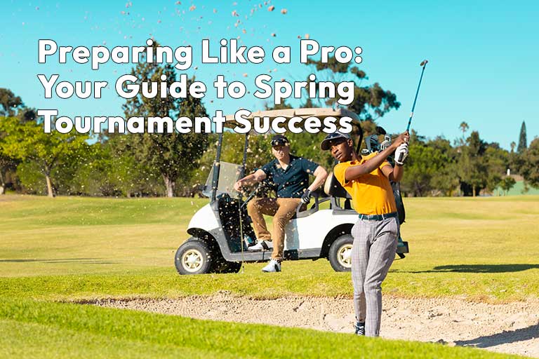 A golfer swings near a sand trap while another person sits in a golf cart; text reads, "Spring Into Action: Preparing Like a Pro—Your Guide to Spring Tournament Success.