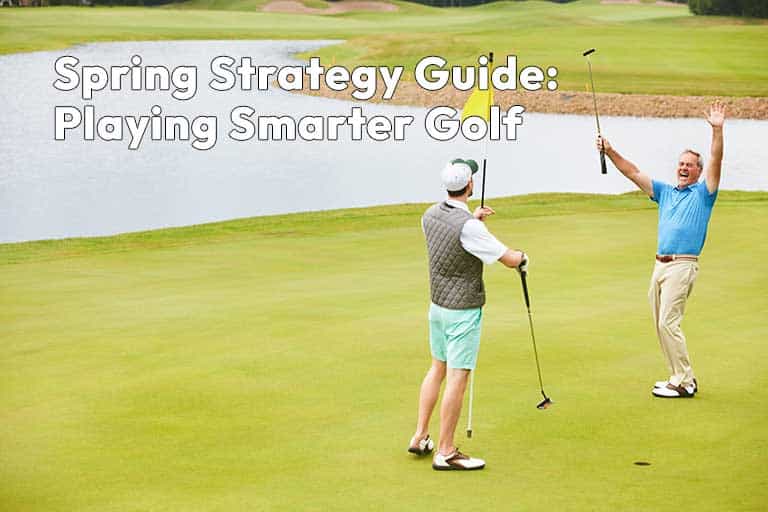 Two men stand on a golf green by a water hazard; one celebrates with arms raised while the other looks on. Text reads: "Spring Strategy Guide: Playing Smarter Golf for Every Round.