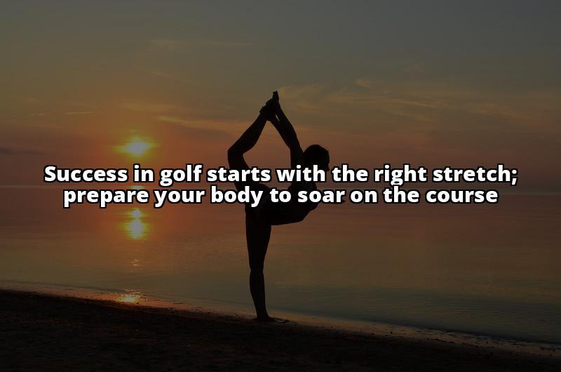 10 Best Stretches for Golfers