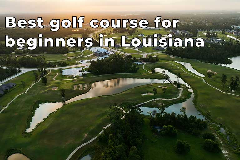 the best golf course for beginners in louisiana